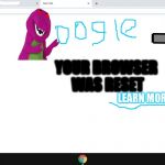 guest browser | YOUR BROWSER WAS RESET; LEARN MORE | image tagged in guest browser | made w/ Imgflip meme maker