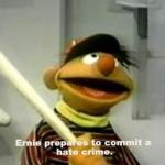 Ernie prepares to commit a hate crime. meme