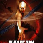Avatar State | HOW I FEEL; WHEN MY MOM TRIES TO FORCE ME TO DO THE LAUNDRY | image tagged in avatar state | made w/ Imgflip meme maker