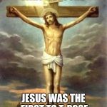 Jesus T-Posing | WAIT A SECOND; JESUS WAS THE FIRST TO T-POSE | image tagged in jesus t-posing | made w/ Imgflip meme maker