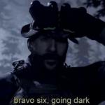 Bravo Six going dark meme