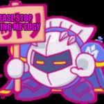 #edgyborb | PLEASE STOP CALLING ME EDGY | image tagged in meta knight plz stop | made w/ Imgflip meme maker