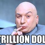 one trillion dollars