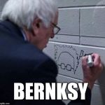 Bernksy | BERNKSY | image tagged in bernksy,bernie sanders,feel the bern,graffiti,banksy | made w/ Imgflip meme maker