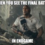 Rock - it flies | WHEN YOU SEE THE FINAL BATTLE; IN ENDGAME | image tagged in rock - it flies | made w/ Imgflip meme maker