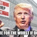 President Trump | BE PREPARE FOR THE WORST IF DOING THAT | image tagged in donald trump | made w/ Imgflip meme maker
