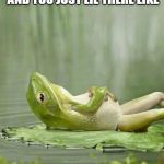 frog | WHEN THE WORKOUT IS DONE AND YOU JUST LIE THERE LIKE; WTF | image tagged in frog | made w/ Imgflip meme maker