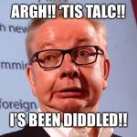 JT | ARGH!! ‘TIS TALC!! I’S BEEN DIDDLED!! | image tagged in jt | made w/ Imgflip meme maker