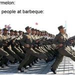 many march watermelon black people barbeque | Black people at barbeque: | image tagged in many march watermelon black people barbeque | made w/ Imgflip meme maker