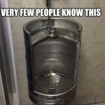 Beer | VERY FEW PEOPLE KNOW THIS; BUT THIS IS HOW THEY BOTTLE BUDWEISER | image tagged in beer | made w/ Imgflip meme maker