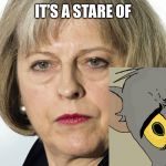 theresa may | IT’S A STARE OF | image tagged in theresa may | made w/ Imgflip meme maker