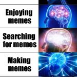 5-Tier Expanding Brain | Understanding memes; Enjoying memes; Searching for memes; Making memes; Using memes to comment | image tagged in 5-tier expanding brain | made w/ Imgflip meme maker