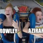 Emotional Roller Coaster | AZIRAPHALE; CROWLEY | image tagged in emotional roller coaster | made w/ Imgflip meme maker