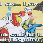 When she wants to get extra freaky | image tagged in freaky women,fetish,funny memes,looney tunes,foghorn leghorn,lol so funny | made w/ Imgflip meme maker