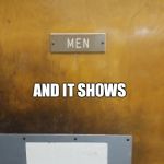 Men's room | SOME OF YOU DIDN'T PLAY "SINK THE BATTLESHIP" WHEN YOU WERE A KID; AND IT SHOWS | image tagged in men's room,funny,memes | made w/ Imgflip meme maker