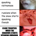 clones when the shadows start speaking umbaran | CLONE TROOPERS WHEN THE SHADOWS STARTS SPEAKING UMBARAN | image tagged in when the trees start speaking,star wars,clone wars | made w/ Imgflip meme maker