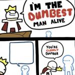 Dumbest Man Alive meme