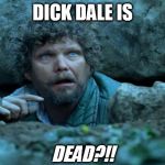 It's been almost three months, and I only found out over the weekend! | DICK DALE IS; DEAD?!! | image tagged in under a rock,dick dale,surf rock,rest in peace | made w/ Imgflip meme maker
