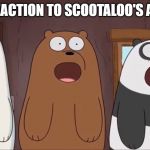 We Blown Bears | MY REACTION TO SCOOTALOO'S AUNTS | image tagged in we blown bears,memes,my little pony | made w/ Imgflip meme maker