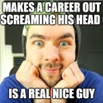 Jacksepticeye | MAKES A CAREER OUT OF SCREAMING HIS HEAD OFF; IS A REAL NICE GUY | image tagged in jacksepticeye | made w/ Imgflip meme maker