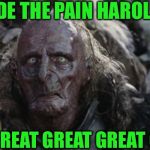 Whatever you do, don’t tell him about Brian! | HIDE THE PAIN HAROLD; IS YOUR GREAT GREAT GREAT GRANDSON | image tagged in orcs,hide the pain harold weekend | made w/ Imgflip meme maker
