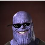 Thanos | REPORTER "MR. THANOS WOULD YOU WIPE OUT HALF THE UNIVERSE IF YOU HAD THE INFINITY GAUNTLET"; THANOS* | image tagged in thanos | made w/ Imgflip meme maker