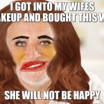 Harolds New Look | I GOT INTO MY WIFES MAKEUP AND BOUGHT THIS WIG; SHE WILL NOT BE HAPPY | image tagged in female hide the pain harold,too much makeup,angry wife,crazy lady,hide the pain harold | made w/ Imgflip meme maker