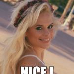 Nice - Maria Durbani | NICE ! | image tagged in maria durbani,nice,girl,memes,blonde,smile | made w/ Imgflip meme maker