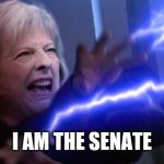 Theresa May Emperor | I AM THE SENATE | image tagged in theresa may emperor | made w/ Imgflip meme maker