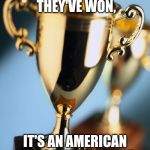 New Saints victory meme | SHOW 'EM WHAT THEY'VE WON, IT'S AN AMERICAN ASSOCIATION GAME | image tagged in trophy | made w/ Imgflip meme maker