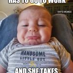 Sad baby | WHEN MOMMY HAS TO GO TO WORK; AND SHE TAKES THE BOOBIES WITH HER | image tagged in crying baby,boobies | made w/ Imgflip meme maker