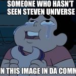 Steven Universe eating | SOMEONE WHO HASN’T SEEN STEVEN UNIVERSE; EXPLAIN THIS IMAGE IN DA COMMENTS | image tagged in steven universe eating | made w/ Imgflip meme maker