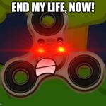 Golden fidget Oh shit | END MY LIFE, NOW! | image tagged in golden fidget oh shit | made w/ Imgflip meme maker