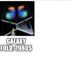 Galaxy fold compairson meme