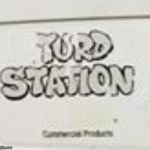 Turd Station! | image tagged in turd station | made w/ Imgflip meme maker