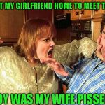 The kids seem to like her | I BROUGHT MY GIRLFRIEND HOME TO MEET THE FAMILY; BOY WAS MY WIFE PISSED! | image tagged in husband beaten,just a joke | made w/ Imgflip meme maker
