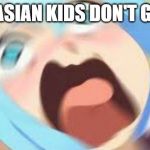 Asian stereotypes | WHEN ASIAN KIDS DON'T GET AN A | image tagged in anime blur,fun,memes | made w/ Imgflip meme maker