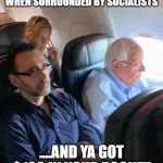 uneasy feeling | THAT UNEASY FEELING WHEN SURROUNDED BY SOCIALISTS; ....AND YA GOT $100 IN YOUR POCKET | image tagged in uneasy feeling | made w/ Imgflip meme maker