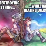 Ray and Zac | ZAC IS DESTROYING EVERYTHING... ...WHILE RAY IS HEALING EVERYTHING. | image tagged in ray and zac | made w/ Imgflip meme maker