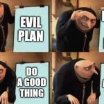 Gruß ultimate evil Plan Meme Generator - Imgflip