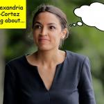 What Alexandria Ocasio-Cortez is thinking about...