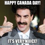 Happy Canada | HAPPY CANADA DAY! @Tiddlerzmeme; IT'S VERY NIIICE! | image tagged in happy canada | made w/ Imgflip meme maker