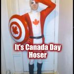 Monday Night Football is on tonight | It's Canada Day
Hoser | image tagged in canada man,oh canada,holiday | made w/ Imgflip meme maker