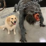 American Werewolf In London And Dog Paycheck and Missing Work | ME VIGOROUSLY CALLING OUT OF WORK; My cute little paycheck; COVELL BELLAMY III | image tagged in american werewolf in london and dog paycheck and missing work | made w/ Imgflip meme maker