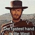 fastest hand in the west meme