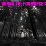 don't run a fowl of the law | WHEN WINNIE THE POOH UPSETS OWL | image tagged in don't run a fowl of the law | made w/ Imgflip meme maker