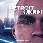 Metaphors inside | SUCCULENT | image tagged in metaphors inside | made w/ Imgflip meme maker