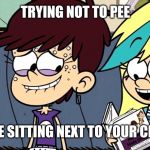 Luna Likes Sam | TRYING NOT TO PEE; WHILE SITTING NEXT TO YOUR CRUSH. | image tagged in luna likes sam | made w/ Imgflip meme maker