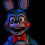 That face you make | THAT FACE YOU MAKE; WHEN YOU FOUND THE CHOCOLATE YOUR MOM HID. | image tagged in memes,fnaf2 | made w/ Imgflip meme maker