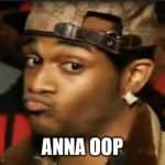 Conceited Reaction | ANNA OOP | image tagged in conceited reaction | made w/ Imgflip meme maker